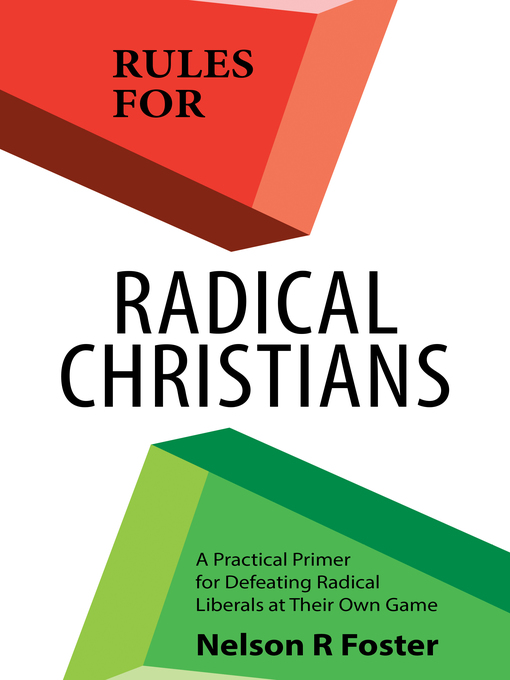 Title details for Rules for Radical Christians by Nelson R Foster - Available